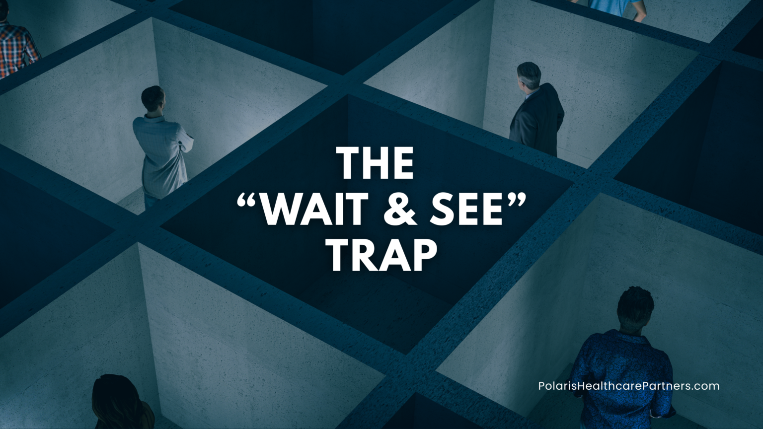The "wait & see" trap
