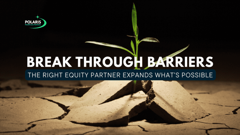 Break through barriers: the right equity partner expands what's possible